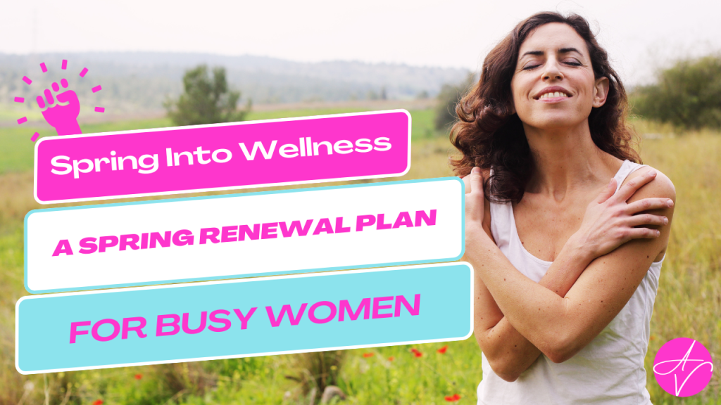 Spring Renewal Plan for Busy Women
